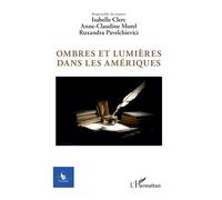 Ombres et lumières dans les Amériques - Ruxandra Pavelchievici - L'harmattan - broché - Revue