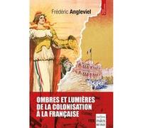 Ombres et lumières de la colonisation à la française Frédéric Angleviel (Auteur)
