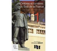 Ombres et lumières du Sud de la France (tome 1) Les lieux de mémoire du Midi - LES INDES SAVANTES - Indes Savantes - broché - Etude