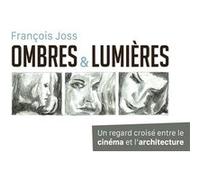 Ombres et lumières François Joss (Auteur)