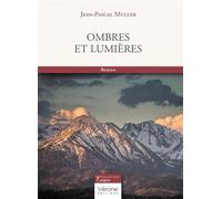 Ombres et lumières - Jean-Pascal Muller - Verone Eds - broché - Roman