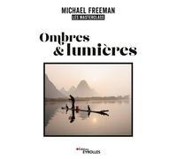 Michael Freeman – Ombres et lumières – Les masterclass – Groupe Eyrolles