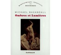Ombres et Lumières - Michael Baxandall - Gallimard - broché - Livre