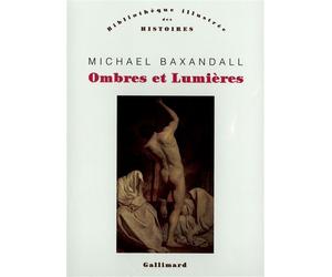 Ombres et Lumières - Michael Baxandall - Gallimard - broché - Livre