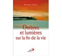 Ombres et lumieres sur la fin de la vie - P VINAY - Mediaspaul Qc - broché - Essai