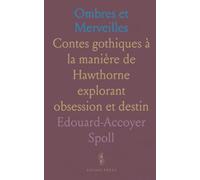Ombres et Merveilles: Contes gothiques à la manière de Hawthorne explorant obsession et destin