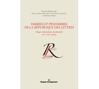 Ombres et pénombres de la République des lettres Marges, hétérodoxie, clandestinité, XVe-XVIIIe siècles - Nicholas Dion - Hermann - broché - Essai