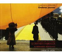 Ombres Jaunes - Journal De Tournage " Le Dernier Empereur " De Bernardo Bertolucci