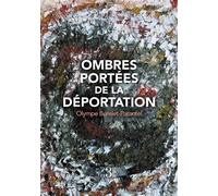 Ombres portées de la Déportation - Olympe Burelet-Parantel - Trois Colonnes - broché - Roman