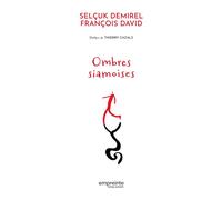 Ombres siamoises - Selçuk Demirel - Empreinte Temps Present - broché - Beau livre