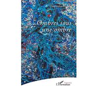 Ombres sous une ombre – L'Harmattan