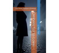 Ombres sur la Loire: Les Âmes Perdues d’Orléans