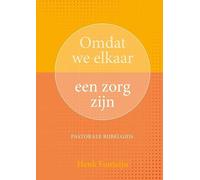 Omdat we elkaar een zorg zijn: Pastorale Bijbelgids