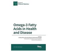 Omega-3 Fatty Acids In Health And Disease