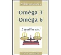 Omega 3 Omega 6 L'équilibre vital - Bernard Montain - Tredaniel La Maisnie - broché - Guide