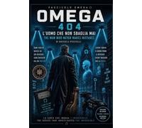 OMEGA 404 - L'Uomo che non sbaglia mai - VOLUME 6: OMEGA 404 - The Man Who Never Errs - VOLUME 6