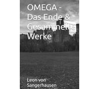 OMEGA - Das Ende & Gesammelte Werke