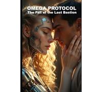 OMEGA PROTOCOL: The Fall of the Last Bastion