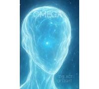 OMEGA THE ACT OF LIGHT: A Portrait of Illumination - Graph Notebook for Creative Writing. Mystical Journal, Writing Diary
