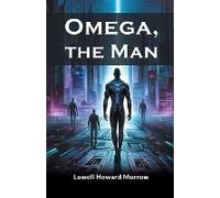 Omega, The Man