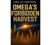 Omega's Forbidden Harvest
