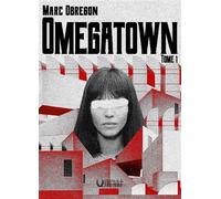 Omegatown - tome 1 - Marc Obregon - Verbe Haut Editions Du - broché - Roman