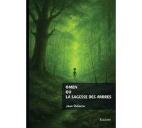 Omen ou la sagesse des arbres - Jean Delacre - Edilivre-Aparis - broché - Essai