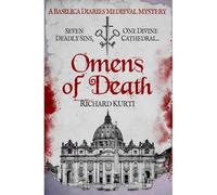 Omens Of Death: Seven Deadly Sins, One Divine Cathedral... (Basilica Diaries Medieval Mysteries)