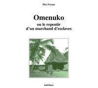 Omenuko ou le repentir d'un marchand d'esclaves - Nwosu Nwana - Karthala - broché - Roman