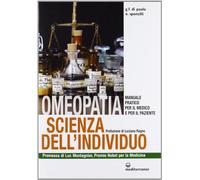 Omeopatia Scienza Dell'individuo. Manuale Pratico Per Il Medico E Per Il Paziente