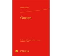 Omeros - Derek Walcott - Classiques Garnier - relié - Essai