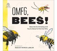 Omfg, Bees!: Bees Are So Amazing and You're About to Find Out Why