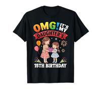 OMG C'est Le 15e Anniversaire de ma Fille, Maman de 15 Ans T-Shirt