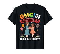 OMG C'est Le 18e Anniversaire de ma Fille, mère de 18 Ans T-Shirt