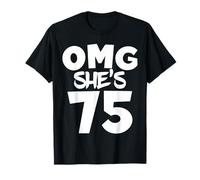 OMG ! Elle fête Ses 75 Ans, sa Fille, Son 75e Anniversaire, Son équipage, sa Famille T-Shirt