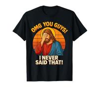 OMG Guys I Never Said That Funny Chistian Joke Jesus Humor T-Shirt