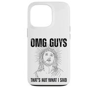 OMG Guys That's Not What I Said Religion Jesus Citation Coque pour iPhone 13 Pro