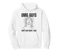 OMG Guys That's Not What I Said Religion Jesus Citation Sweat à Capuche