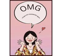 OMG I forgot my password again!: My password logbook,password organizer secure logbook, internet address organizer logbook, never forget a password again!