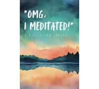 "OMG, I MEDITATED!": Start and end your day with mindfulness, gratitude, and mystic energy