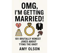 OMG...I'm Getting Married!: 101 Brutal Jokes for those getting Married!
