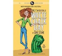 OMG Im Having a White Chair Day or Mouth and Brain Take a Vacation - Joni Jesme - First Steps Publishing - Livre en Anglais Joni JesmeJoni Jesme (Auteur)