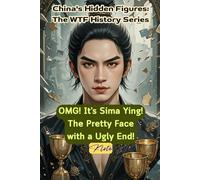 OMG! It’s Sima Ying! The Pretty Face with a Ugly End!: China's Hidden Figures: The WTF History Series