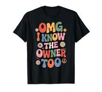 OMG, Je connais Aussi Le propriétaire ! Funny Retro Groovy T-Shirt