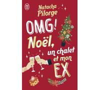 OMG ! Noël, un chalet et mon ex. - Natacha Pilorge - J'ai Lu - Poche - Roman