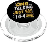 OMG Stop Talking, Just Say 10-4 |- PopSockets PopGrip pour MagSafe