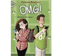 OMG ! - tome 1 "Ecris-moi si tu peux !" Catherine Bourgault (Auteur)