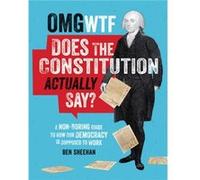 OMG WTF Does the Constitution Actually Say by Ben Sheehan Ben Sheehan (Auteur)