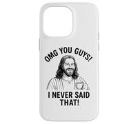 OMG You Guys I Never Said That Funny Jesus Citation Coque pour iPhone 14 Pro Max
