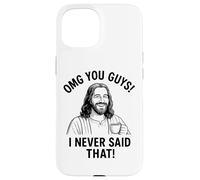 OMG You Guys I Never Said That Funny Jesus Citation Coque pour iPhone 15